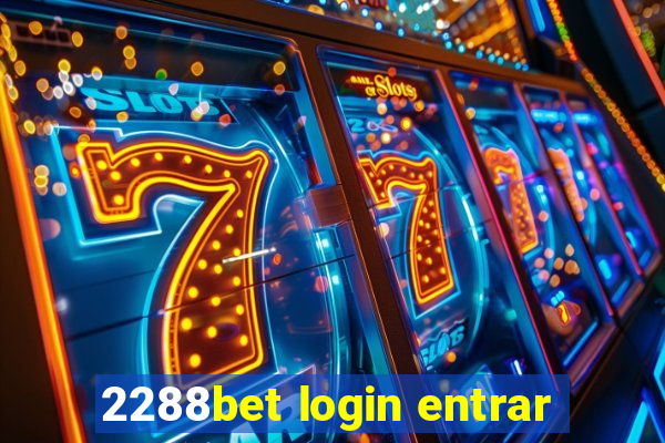 2288bet login entrar